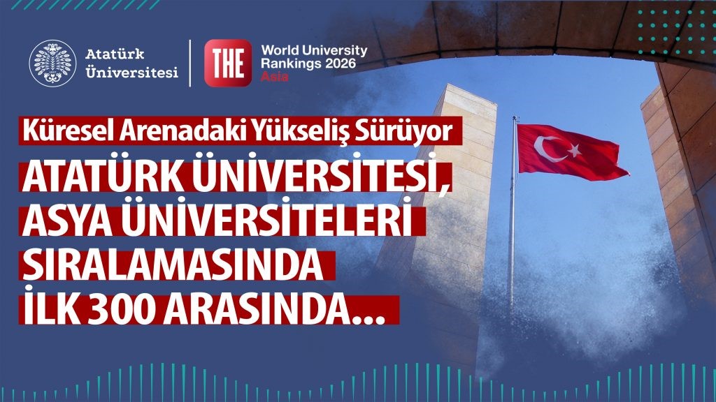 Atatürk Üniversitesi, THE Asia Rankings 2026’da Büyük Sıçrama Yaptı